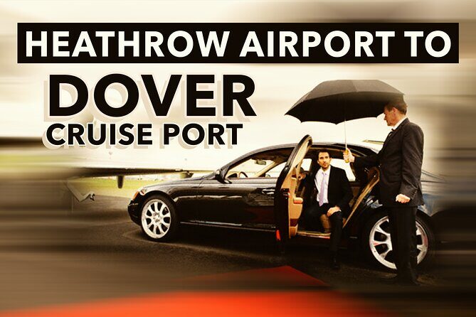 Heathrow Airport to Dover Cruise Port Private Transfers - Heathrow-to-Dover Transfer: What Makes It Feel Easier Than DIY